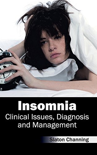 Insomnia Clinical Issues, Diagnosis And Management [Hardcover]