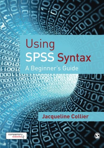 Using SPSS Syntax A Beginner's Guide [Paperback]