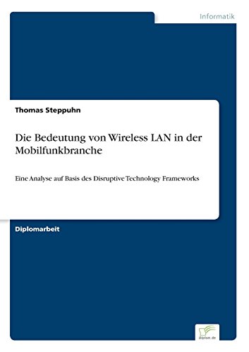 Die Bedeutung Von Wireless Lan in der Mobilfunkbranche [Paperback]