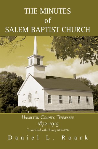 The Minutes Of Salem Baptist Church Hamilton County, Tennessee 1872-1915 [Hardcover]