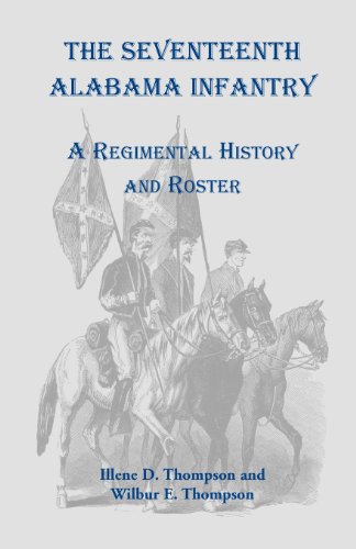 The Seventeenth Alabama Infantry A Regimental History And Roster [Paperback]