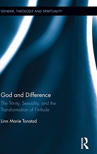 God and Difference The Trinity, Sexuality, and the Transformation of Finitude [Hardcover]