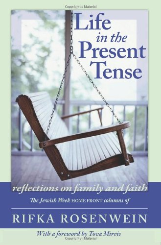 Life In The Present Tense Reflections On Family And Faith [Paperback]