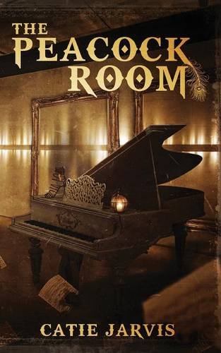 The Peacock Room A Novel By Catie Jarvis [Paperback]