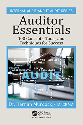 Auditor Essentials 100 Concepts, Tips, Tools, and Techniques for Success [Paperback]