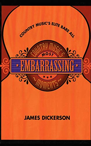 Country Music's Most Embarrassing Moments [Hardcover]