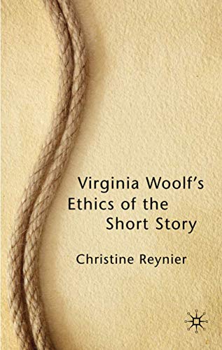 Virginia Woolfs Ethics of the Short Story [Hardcover]