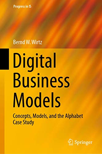 Digital Business Models Concepts, Models, and the Alphabet Case Study [Hardcover]