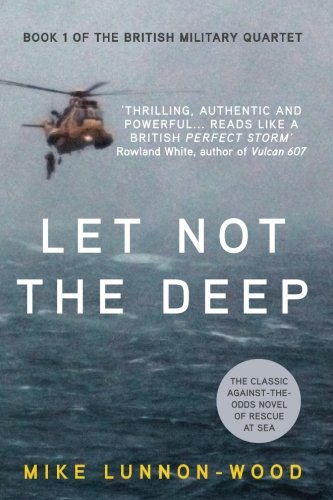 Let Not The Deep (the British Military Quartet) (volume 1) [Paperback]