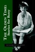 Olden Time  Stories for Betty [Hardcover]