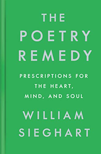 The Poetry Remedy: Prescriptions for the Heart, Mind, and Soul [Hardcover]