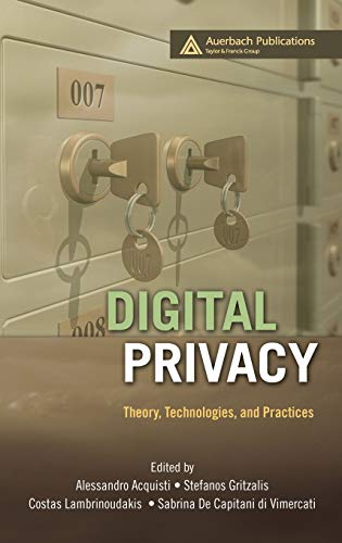 Digital Privacy Theory, Technologies, and Practices [Hardcover]