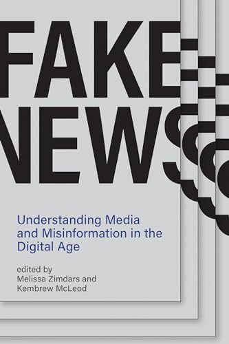 Fake News: Understanding Media and Misinformation in the Digital Age [Paperback]