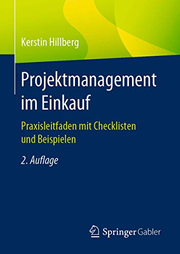 Projektmanagement im Einkauf: Praxisleitfaden mit Checklisten und Beispielen [Paperback]