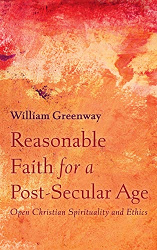 Reasonable Faith For A Post-Secular Age [Hardcover]