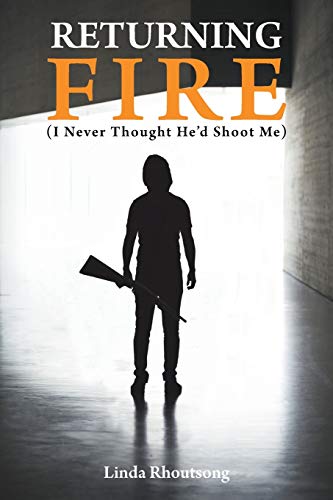 Returning Fire  (I Never Thought He'd Shoot Me) [Paperback]