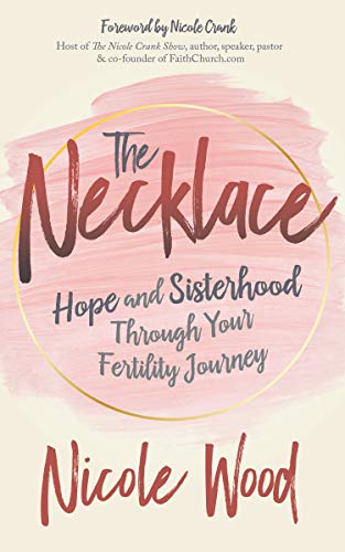 The Necklace Hope and Sisterhood Through Your Fertility Journey [Paperback]