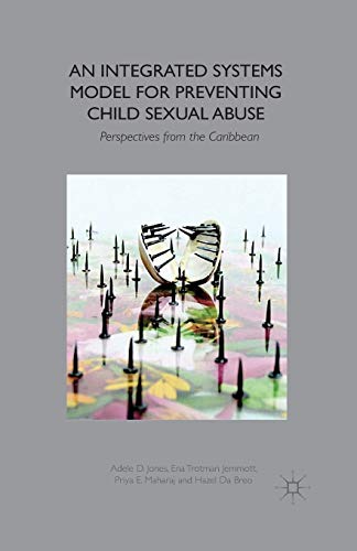 An Integrated Systems Model for Preventing Child Sexual Abuse: Perspectives from [Paperback]