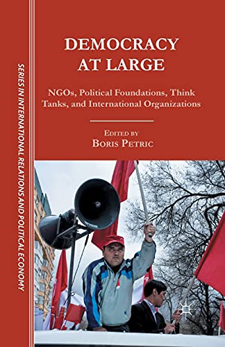 Democracy at Large NGOs, Political Foundations, Think Tanks and International O [Paperback]