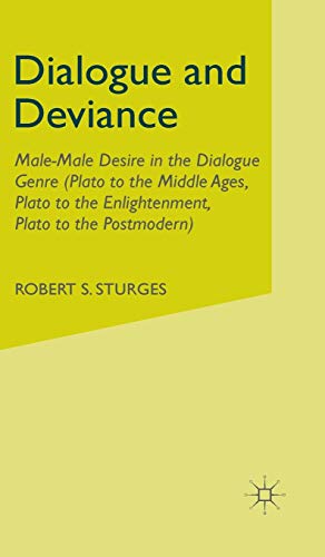 Dialogue and Deviance: Male-Male Desire in the Dialogue Genre (Plato to Aelred,  [Hardcover]