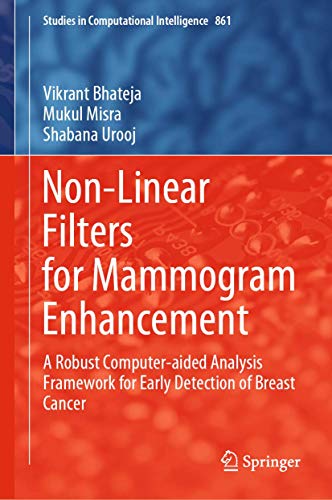 Non-Linear Filters for Mammogram Enhancement: A Robust Computer-aided Analysis F [Hardcover]