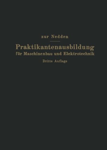 Praktikantenausbildung fr Maschinenbau und Elektrotechnik: Ein Hilfsbuch fr di [Paperback]