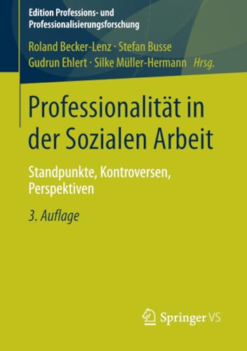 Professionalitt in der Sozialen Arbeit Standpunkte, Kontroversen, Perspektiven [Paperback]