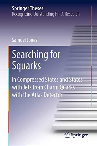 Searching for Squarks: in Compressed States and States with Jets from Charm Quar [Hardcover]