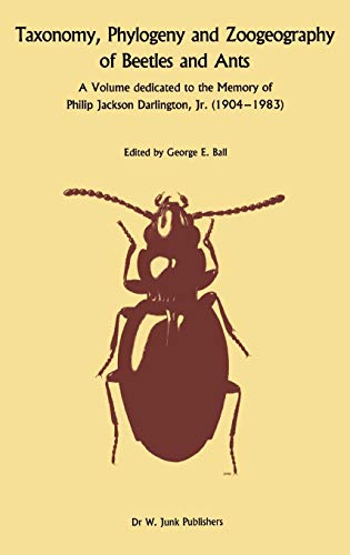 Taxonomy, Phylogeny, and Zoogeography of Beetles and Ants: A Volume Dedicated to [Hardcover]