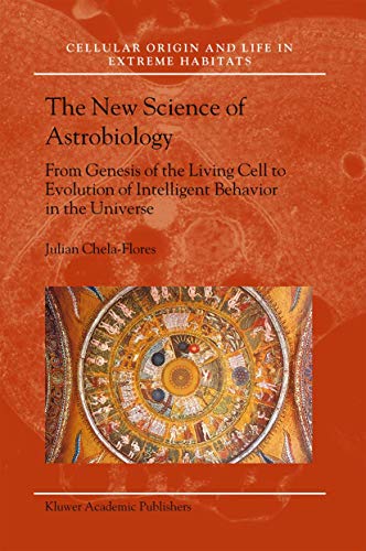 The New Science of Astrobiology: From Genesis of the Living Cell to Evolution of [Paperback]