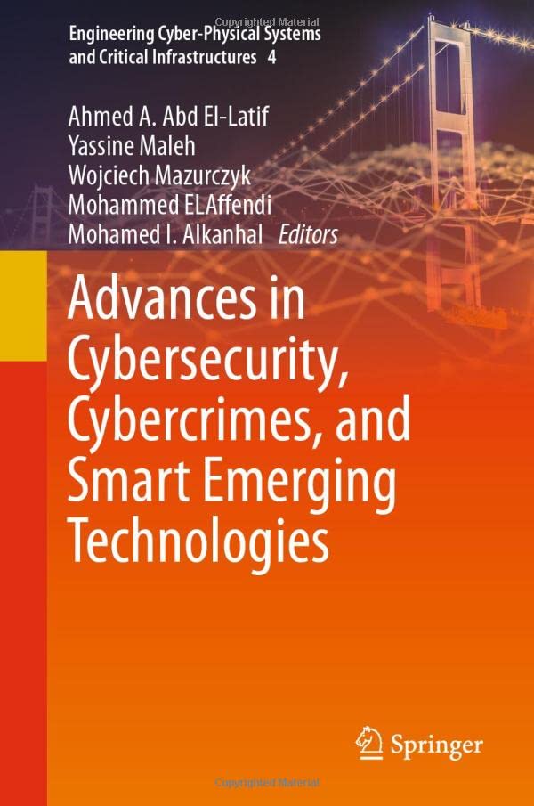 Advances in Cybersecurity, Cybercrimes, and Smart Emerging Technologies [Hardcover]