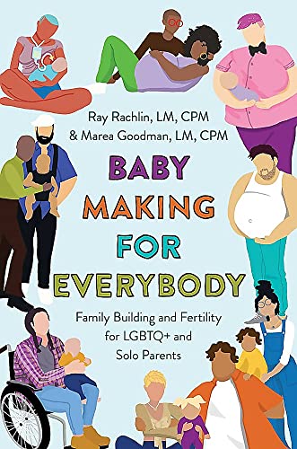 Baby Making for Everybody: Family Building an