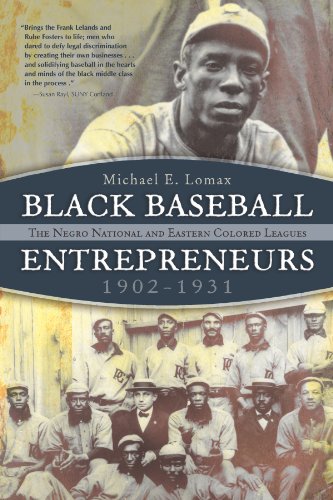 Black Baseball Entrepreneurs, 1902-1931: The Negro National and Eastern Colored  [Paperback]