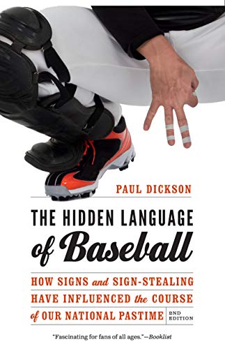 Hidden Language of Baseball : How Signs and Sign-Stealing Have Influenced the Co [Paperback]