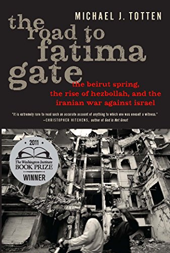 The Road to Fatima Gate: The Beirut Spring, the Rise of Hezbollah, and the Irani [Paperback]