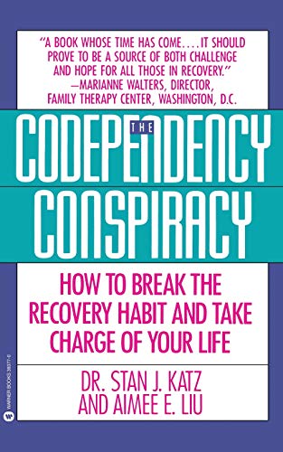 Codependency Conspiracy Ho to Break the Recovery Habit and Take Charge ofYour  [Paperback]