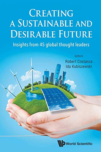 Creating A Sustainable And Desirable Future Insights From 45 Global Thought Lea [Paperback]