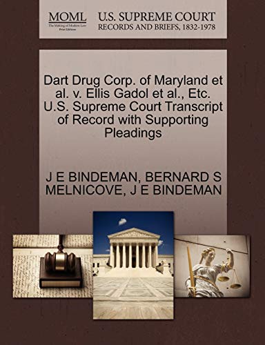 Dart Drug Corp. of Maryland et Al. V. Ellis Gadol et Al. , etc. U. S. Supreme Co [Paperback]