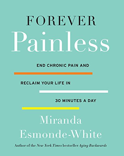 Forever Painless: End Chronic Pain and Reclai