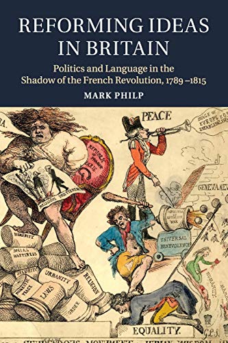 Reforming Ideas in Britain Politics and Language in the Shado of the French Re [Paperback]