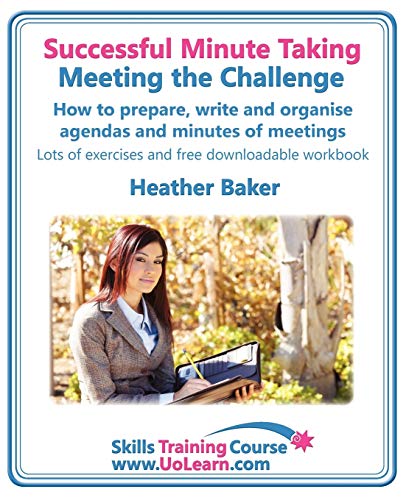 Successful Minute Taking - Meeting The Challenge Ho To Prepare, Write And Orga [Paperback]