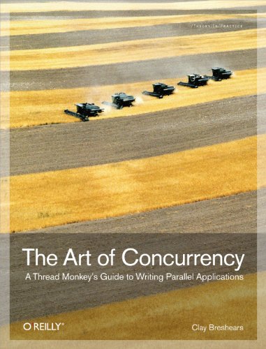 The Art of Concurrency A Thread Monkey's Guide to Writing Parallel Applications [Paperback]