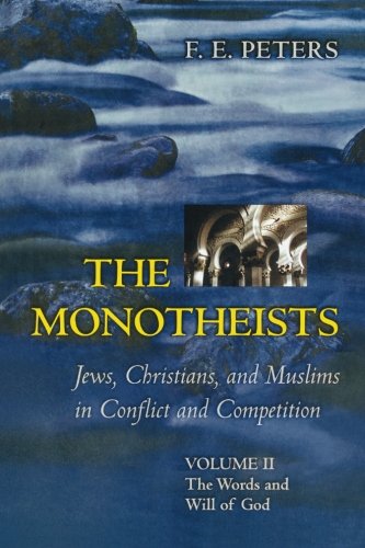 The Monotheists Jews, Christians, and Muslims in Conflict and Competition, Volu [Paperback]