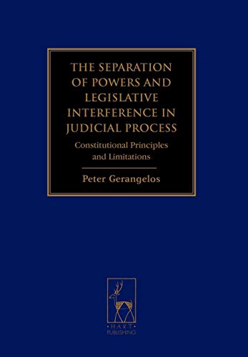 The Separation of Poers and Legislative Interference in Judicial Process Const [Hardcover]