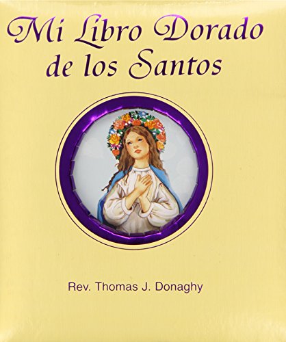 Mi Libro Dorado De Los Santos = My Golden Book Of Saints (spanish Edition) [Board book]