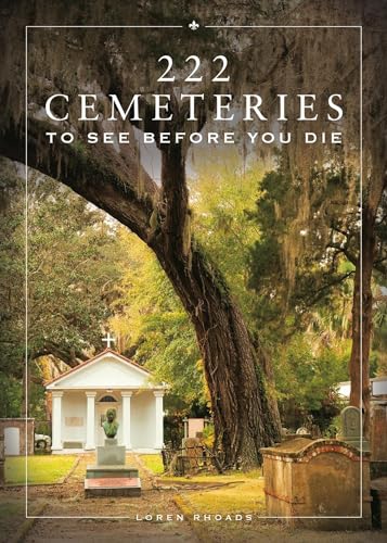 222 Cemeteries to See Before You Die [Hardcover]