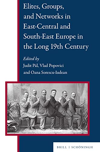 Elites, Groups, and Networks in East-Central and South-East Europe in the Long 1 [Hardcover]