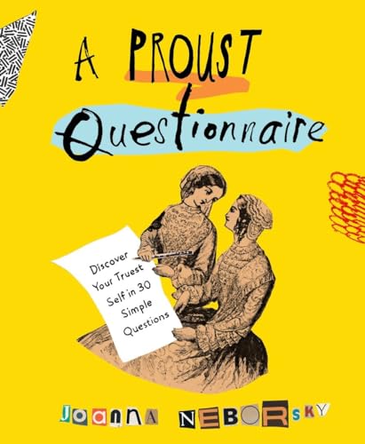 A Proust Questionnaire: Discover Your Truest Self--in 30 Simple Questions [Paperback]