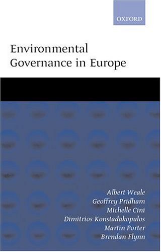 Environmental Governance in Europe An Ever Closer Ecological Union [Hardcover]