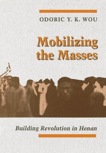 Mobilizing the Masses Building Revolution in Henan [Hardcover]